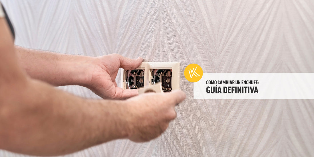 Cómo cambiar un enchufe: guía definitiva